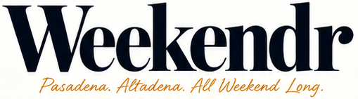 Weekendr — Pasadena. Altadena. All Weekend Long.